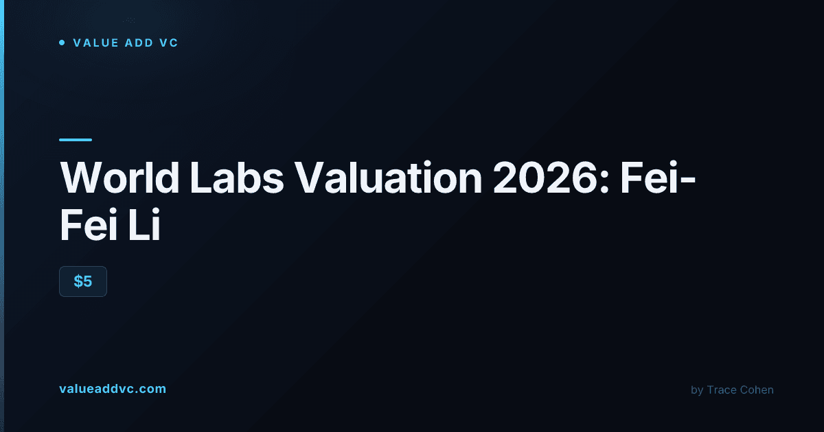 World Labs valuation 2026: Fei-Fei Li's AI startup at a reported $5B
